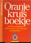 KONINKLIJKE NATIONALE BOND VOOR REDDINGWEZEN EN EERSTE HULP BIJONGELUKKEN HET ORANJE KRUIS - ORANJE KRUIS BOEKJE officiële handleiding tot het verlenen van eerste hulp bij ongelukken