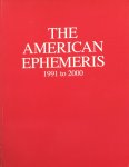 Michelsen, Neil F. (compiled and programmed by) - The American Ephemeris 9: 1991 to 2000