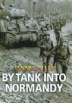 Stuart Hills - By Tank Into Normandy
