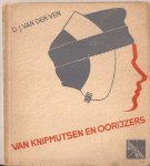 Ven, D.J. van der - Van Knipmutsen en Oorijzers.