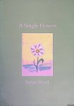 Wood, Susan - A Single Flower