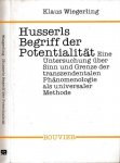 Wiegerling, Klaus. - Husserls Begriff der Potentialität: Eine Untersuchung über Sinn und Grenze der transzendentalen Phänomenologie als universaler Methode.