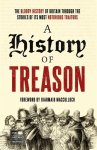 The National Archives - A History of Treason The bloody history of Britain through the stories of its most notorious traitors