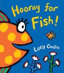 Lucy Cousins - Hooray for Fish!