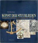 W.F.J. Morzer Bruyns - Konst der stuurlieden Stuurmanskunst en maritieme cartografie in acht portretten [1540-2000]
