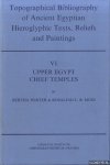 Porter, Bertha & Rosalind L.B. Moss - Topographical Bibliography of Ancient Egyptian Hieroglyphic Texts, Reliefs and Paintings. Volume VI: Upper Egypt: Chief Temples (excluding Thebes): Abydos, Dendera, Esna, Edfu, Kom Ombo, and Philae
