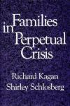 Richard, Ph.D. Kagan, Shirley Schlosberg - Families in Perpetual Crisis