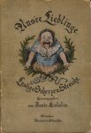  - Uns`re Lieblinge. Lustige Scherzen und Streichen herausgegeben von Tante Eulalia