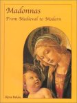 Belan, Kyra. - Madonnas, From Medieval to Modern