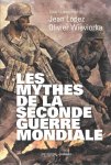 Jean Lopeze & Olivier Wieviorka - Les Mythes de la Seconde Guerre Mondiale