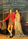 John Brewer 50641 - The Pleasures of the Imagination English Culture in the Eighteenth Century