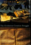 Ruse, Michael - The Evolution-Creation Struggle.
