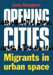 Lena Knappers - (1) Opening Cities - Migrants In Urban Space
