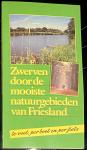 Hettema, Halbe. Redactie Leeuwarder Courant - Zwerven door de mooiste Natuurgebieden van Friesland