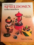 Maier, Helene - Spieldosen selbermachen. Musikwerke einbauen