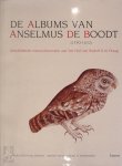 M.C. Maselis, A. Balis, R.H. Marijnissen - De albums van Anselmus De Boodt (1550-1632) Geschilderde natuurobservatie aan het hof van Rudolf II te Praag