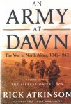 Atkinson, Rick - An army at dawn : the War in North Africa, 1942-1943 (liberation trilogy ser. , vol. 1) Atkinson, Rick - An army at dawn : the War in North Africa, 1942-1943 (liberation trilogy ser. , vol. 1)