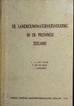 J.A. van 'T Leven, B. van Der Weerd, J.J. Lindenbergh - De landbouwwaterhuishouding in de provincie Zeeland J.A. van 'T Leven, B. van Der Weerd, J.J. Lindenbergh - De landbouwwaterhuishouding in de provincie Zeeland