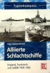 Bauernfeind, I - Allierte Schlachtschiffe England, Frankreich und UdSSR 1939-1945 Typenkompass