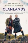 Sam Heughan, Graham McTavish - Clanlands Twee mannen in kilts op zoek naar hun roots, veel whisky en een onvergetelijke roadtrip door Schotland