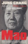 Chang, Jung & Jon Halliday - Mao. Het onbekende verhaal Chang, Jung & Jon Halliday - Mao. Het onbekende verhaal