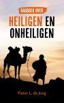 Pieter L. de Jong - Dagboek over heiligen en onheiligen