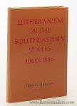 Anderson, Hugh George. - Lutheranism in the Southeastern States 1860 - 1886. A Social History.
