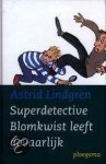 Astrid Lindgren, Astrid Lindgren - Superdetective Blomkwist Leeft Gevaarlij