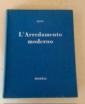 Aloi, Roberto - L'arredamento moderno. Sesta serie. Trecentosessanta artisti. Quattordici nazioni. Settecentotrentotto illustrazioni. Trentasei tavole colori. Didascalie in Francese, Inglese, Tedesco.Preffazione di Agnodomenico Pica.