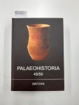 Attema und Los-Weijns Lanting: - Palaeohistoria. Acta et communicationes Instituti Archaeologici Universitatis Groninganae 49/50 (2007/2008)