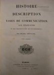 Michel Chevalier - Histoire et Description des Voies de Communication aux États-Unis et des Travaux d'Art qui en dépendent Tome Premier [of 2 + atlas]