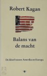 Robert Kagan, Sander Hendriks - Balans van de macht de kloof tussen Amerika en Europa