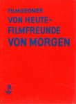 Richter, Hans - Filmgegner von Heute - Filmfreunde von Morgen