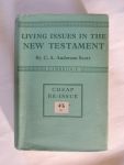Charles Archibald Anderson Scott - Living issues in the New Testament.