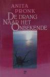 A. Pronk - De drang naar het onbekende / Levensverhalen