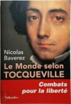 Nicolas Baverez 140435 - Le Monde selon Tocqueville Combats pour la liberté