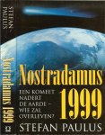Paulus, Stefan  ..  vertaling: Pieter Verhulst - Nostradamus 1999  .. Een komeet nadert de Aarde - wie zal Overleven ?
