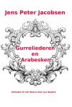 Jens Peter Jacobsen - Gurreliederen en Arabesken