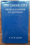 Jones, A.H.M. - The Greek City / From Alexander to Justinian