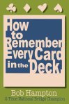 Bob Hampton - How to Remember Every Card in the Deck