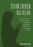 Valk, Leonie van der - Steun zoeken bij Allah / religiositeit, bidden en religieuze coping van Nederlandse, hoogopgeleide moslima´s van Marokkaanse afkomst.