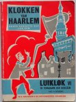 Boudens Aug. A Ram Joh. redactie, ill. Horsthuis Ben - Klokken van Haarlem Luiklok VI De tomahawk der Irokezen Boudens Aug. A Ram Joh. redactie, ill. Horsthuis Ben - Klokken van Haarlem Luiklok VI De tomahawk der Irokezen