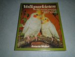 WOLTER, ANNETTE & KÖHLER, FRITZ W. & OVERBEEKE, SJORS VAN - Valkparkieten. Alles over aanschaf, gewenning, verzorging, voeding, ziekten, hun taal WOLTER, ANNETTE & KÖHLER, FRITZ W. & OVERBEEKE, SJORS VAN - Valkparkieten. Alles over aanschaf, gewenning, verzorging, voeding, ziekten, hun taal