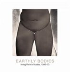 PENN, Irving  & HAMBOURG, Maria Morris  & YORK, Metropolitan Museum of Art (New  & N.Y.), - Earthly Bodies