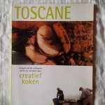 diverse auteurs - Toscane, tongstrelende antipasti, primi en secondi voor creatief koken