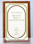 Reuver, Drs. A. de - Belofte Boete Ballingschap --- Drie themas bij Calvijn