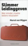 Wiggen, Marcel van - Slimmer leidinggeven / met minder moeite betere resultaten