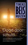 BEISHUIZEN, Tineke - Dood door schuld