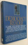 Ravitch, Diane, Abigail Thernstrom, ed., - The democracy reader. Classic and modern speeches, essays, poems, declarations, and documents on freedom and human rights worldwide