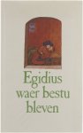N / A - Egidius waer bestu bleven - N / A